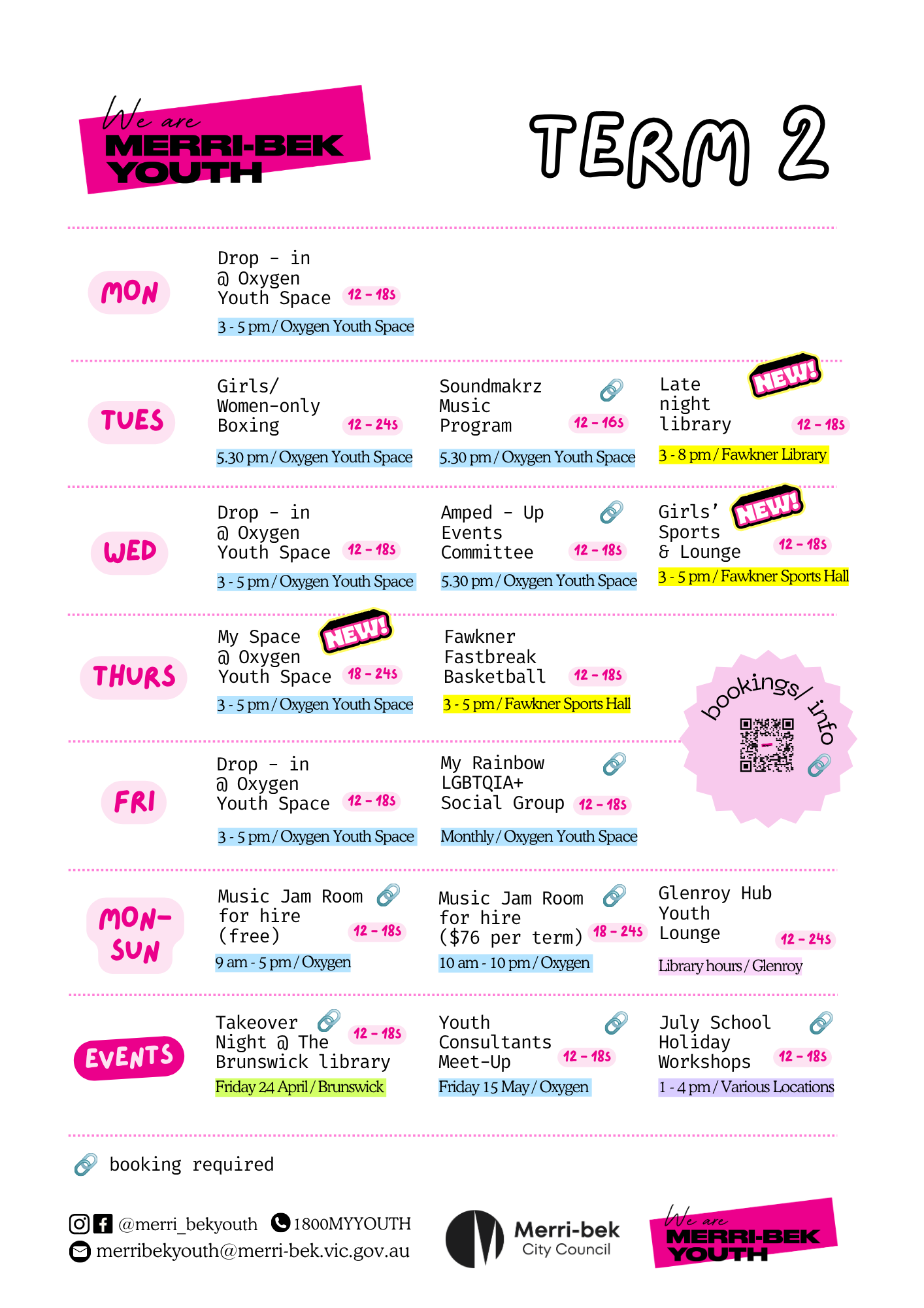 The Merri-bek Youth Term 2 flyer is a portrait-oriented, white-background poster with a bold, energetic design aimed at young people. It uses a hot pink, black, white, and yellow colour palette, with the "We are Merri-bek Youth" logo in the top left and "TERM 2" in large chunky bubble lettering top right. The weekly program schedule is organised by day down the page, with each day displayed in a rounded pink pill label, and individual programs showing their name, age range, time, and location. Some programs are highlighted with yellow backgrounds or "NEW!" starburst stickers, and booking-required events are marked with a chain-link icon. The footer includes social media handles, a phone number, email address, and the Merri-bek City Council logo. The Merri-bek Youth Term 2 flyer is a portrait-oriented, white-background poster with a bold, energetic design aimed at young people. It uses a hot pink, black, white, and yellow colour palette, with the "We are Merri-bek Youth" logo in the top left and "TERM 2" in large chunky bubble lettering top right. The weekly program schedule is organised by day down the page, with each day displayed in a rounded pink pill label, and individual programs showing their name, age range, time, and location. Some programs are highlighted with yellow backgrounds or "NEW!" starburst stickers, and booking-required events are marked with a chain-link icon. The footer includes social media handles, a phone number, email address, and the Merri-bek City Council logo.